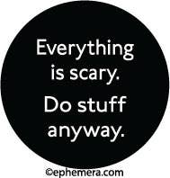 Everything Is Scary. Do Stuff Anyway  - Magnet - 1-1/8-in - Mellow Monkey