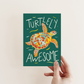 Turtley Awesome Greeting Card - Mellow Monkey