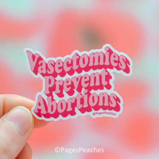 Vasectomies Prevent Abortions Sticker - Mellow Monkey