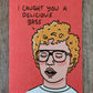 I Caught You A Delicious Bass - Love Greeting Card - Mellow Monkey