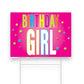 Birthday Girl Yard Sign with Stake - 15-1/2-in - Mellow Monkey