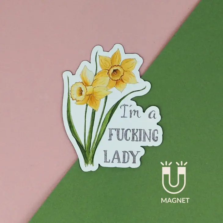 I'm A Fucking Lady - Floral Vinyl Fridge Magnet - Mellow Monkey