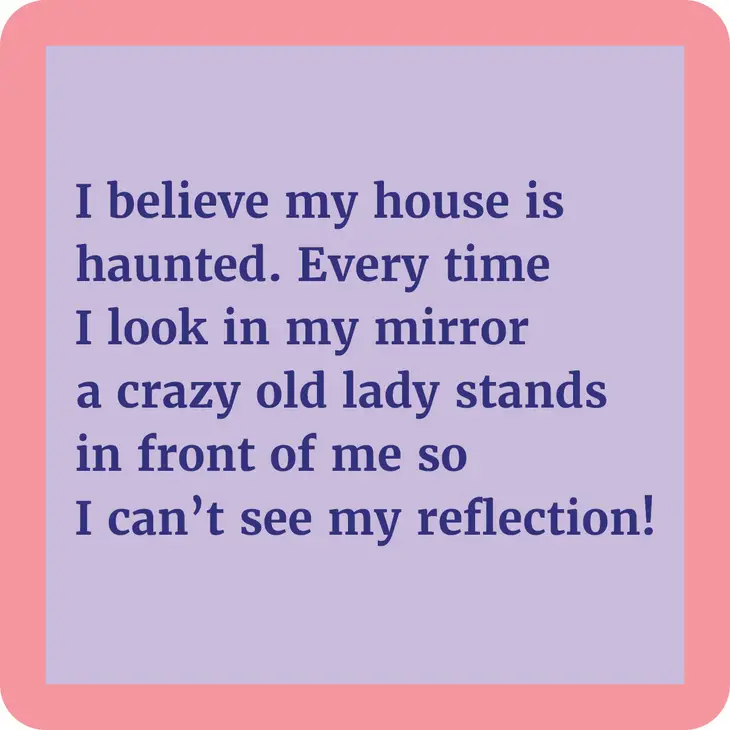 I Believe My House is Haunted - Coaster - 4-in - Mellow Monkey