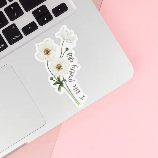 I Like Pretty Shit - Floral Vinyl Decal Sticker - Mellow Monkey