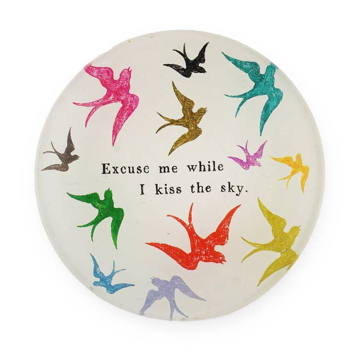 Excuse Me While I Kiss The Sky - Round Decoupage Plate - 4-in - Mellow Monkey