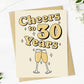 Cheers To 30 Years - 30th Birthday Greeting Card