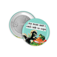 My Mom Said I Can't Talk To Cops Pinback Button - 1.25" - Mellow Monkey