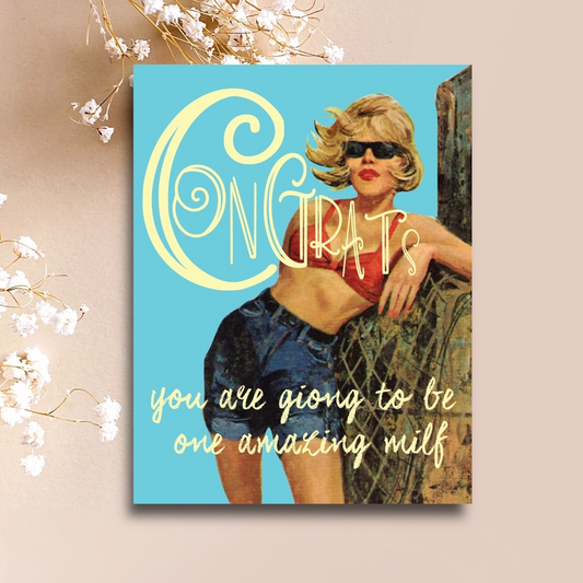 Congrats - You Are Going To Be One Amazing Milf - Greeting Card - Mellow Monkey