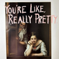 You're Like Really Pretty - Graffiti Frame 24 inches - Mellow Monkey