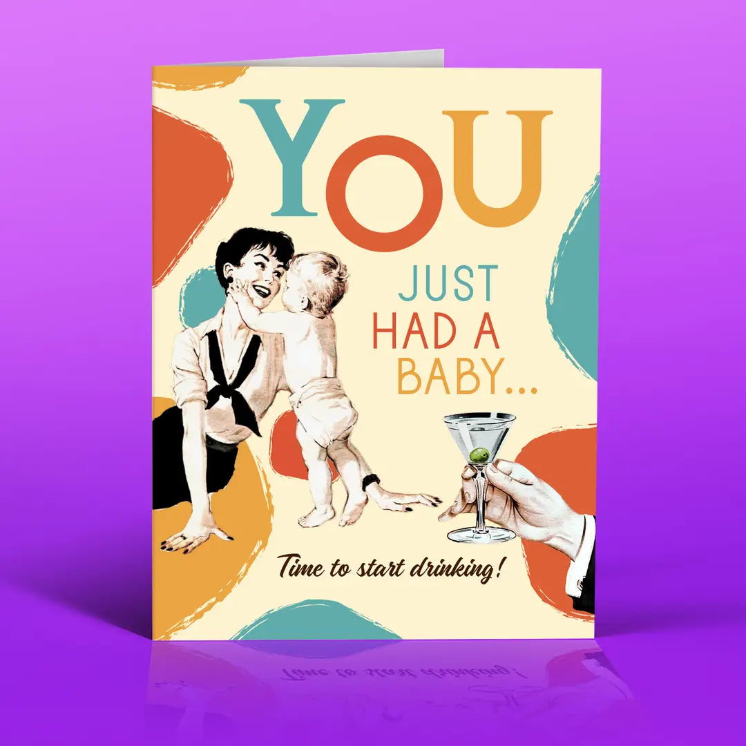 You Just Had A Baby, Time To Start Drinking - Greeting Card - Mellow Monkey