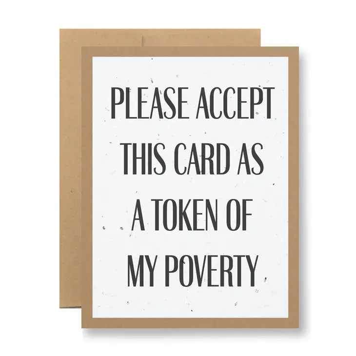 Please Accept This Card As a Token Of My Poverty - Seedy Card