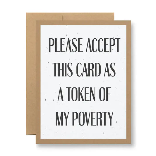 Please Accept This Card As a Token Of My Poverty - Seedy Card - Mellow Monkey