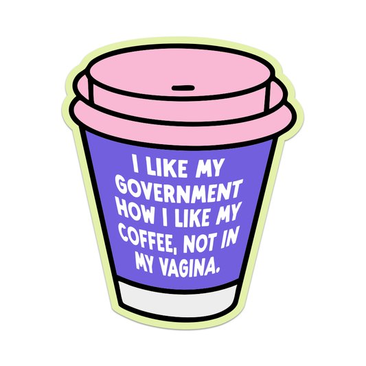I Like My Government How I like My Coffee Vinyl Sticker - Mellow Monkey