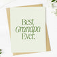 Best Grandpa Ever - Father's Day Greeting Card