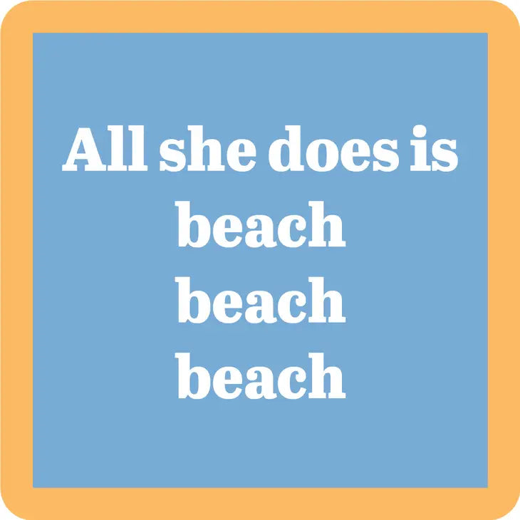 All She Does Is Beach Beach Beach - Coaster - 4-in - Mellow Monkey