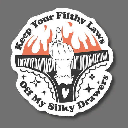 Keep Your Filthy Laws Off My Silky Drawers - Vinyl Decal Sticker - Mellow Monkey