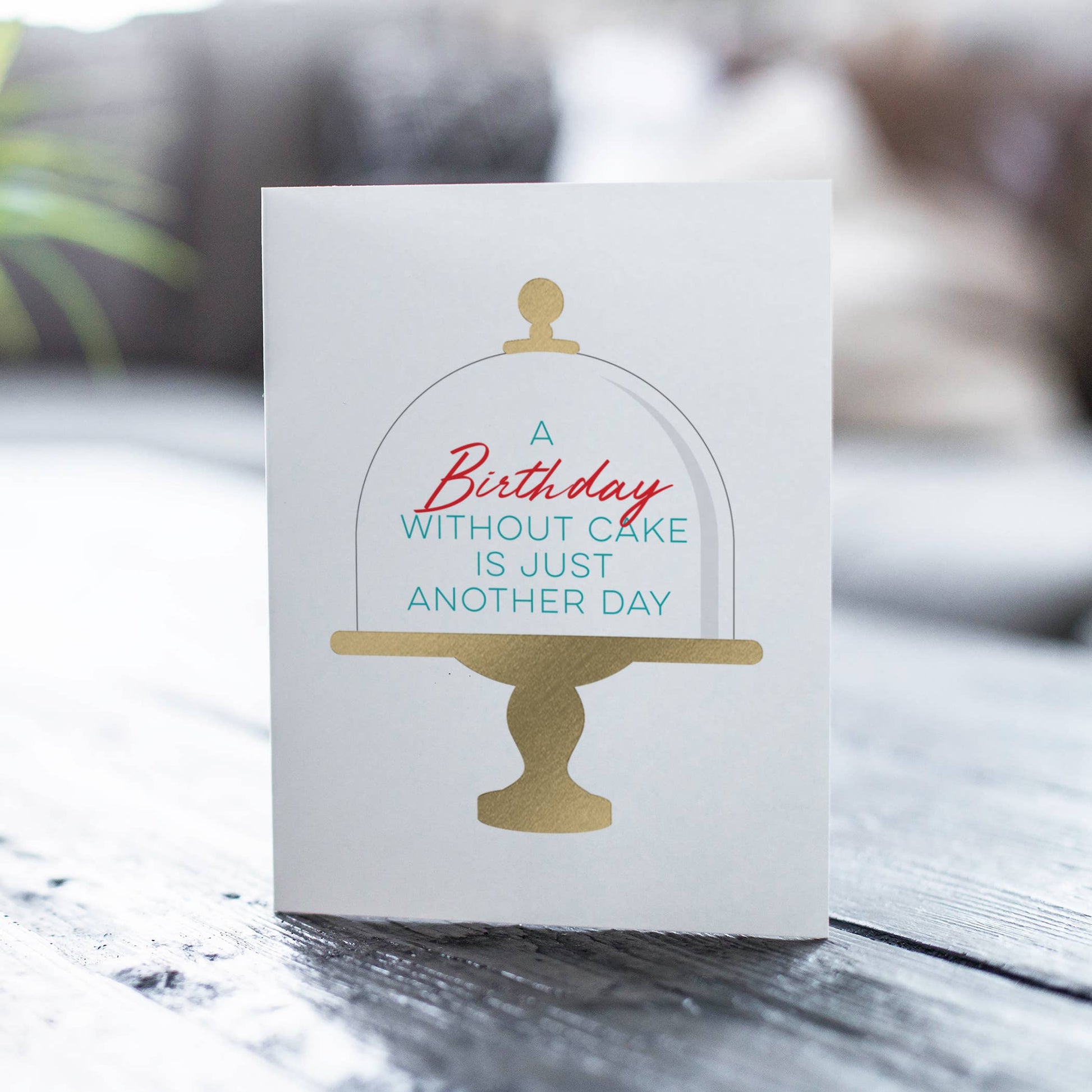 A Birthday Without Cake – Elegant Birthday Card - Mellow Monkey