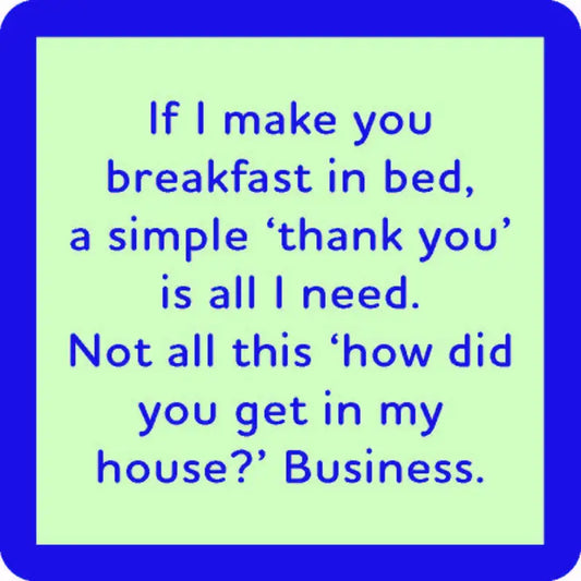 If I Make You Breakfast In Bed- Coaster - 4-in - Mellow Monkey