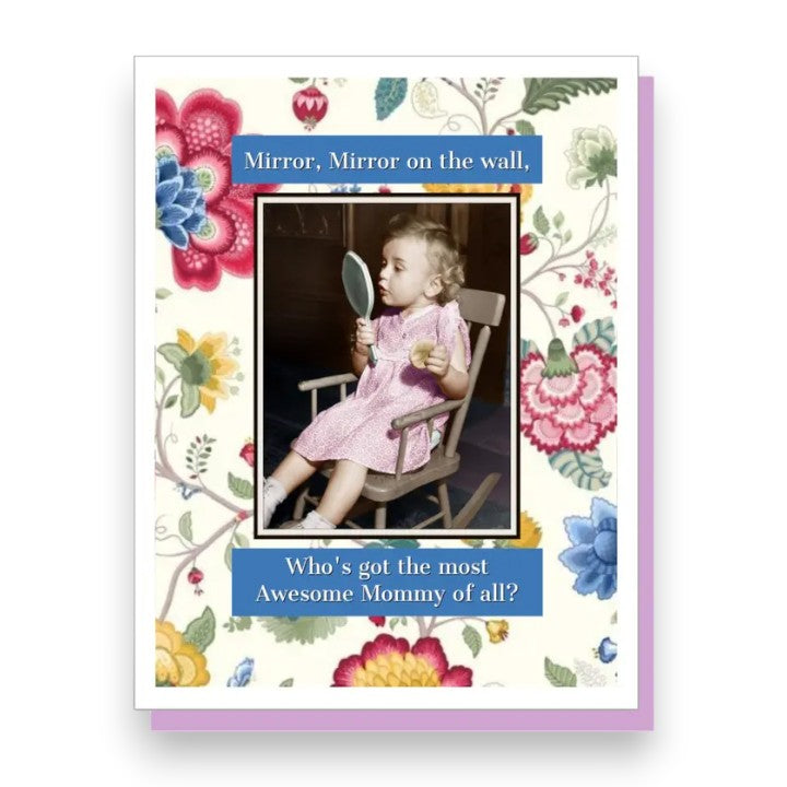 Mirror Mirror On The Wall Who's Got The Most Awesome Mommy Of All? - Mother's Day Greeting Card - Mellow Monkey