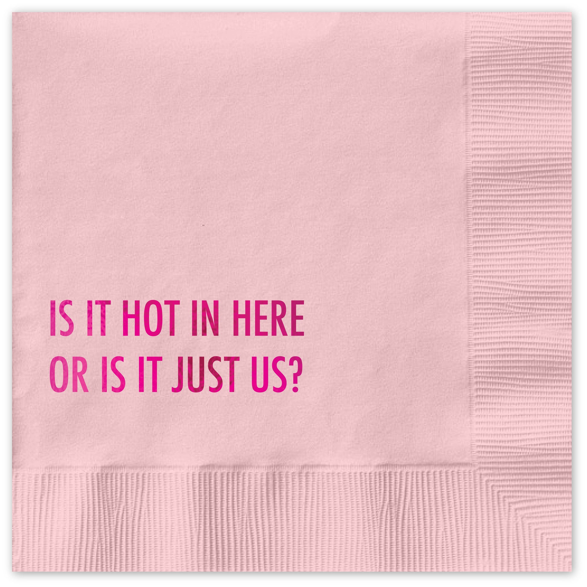 Is It Hot In Here Or Just Us? - Cocktail Napkin - Mellow Monkey