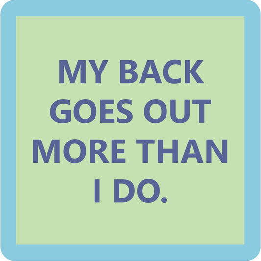 My Back goes Out - Coaster - 4 inch