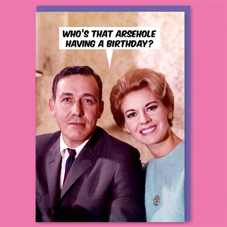 Who's That Arsehole Having a Birthday? - Birthday Greeting Card - Mellow Monkey