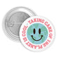 Taking Care Of The Planet Is Cool Pinback Button - 1.25" - Mellow Monkey