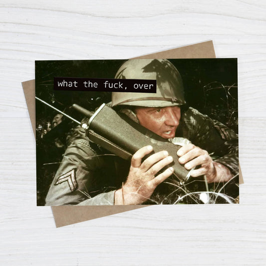 What the Fuck, Over - Funny Greeting Card
