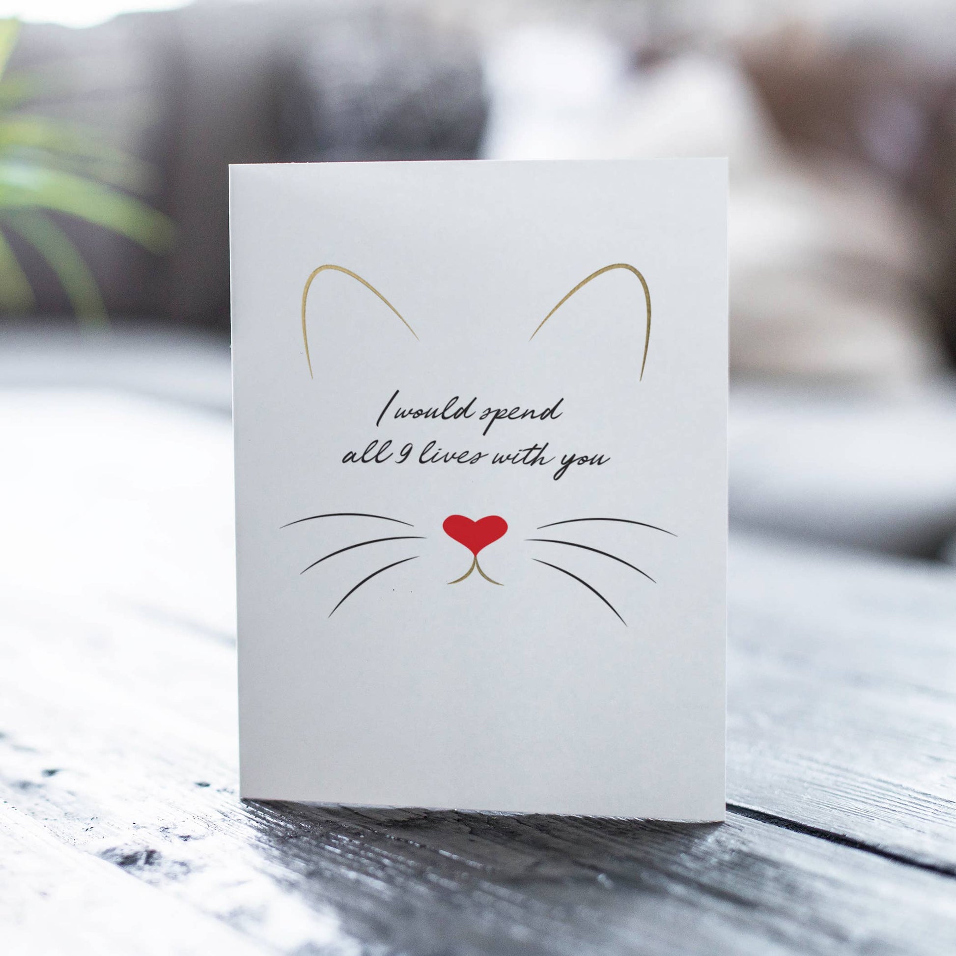 All 9 Lives With You Gold Foil Cat - Love Greeting Card - Mellow Monkey