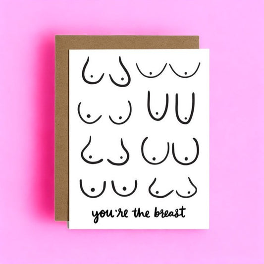 You're the Breast - Appreciation Greeting Card