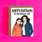 Happy Birthday To My Favorite Girl - Birthday Greeting Card