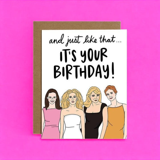 And Just Like That... - Birthday Greeting Card