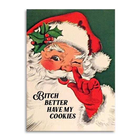 Bitch Better Have My Cookies - Funny Santa Greeting Card - Mellow Monkey