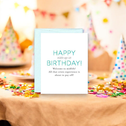 "HAPPY middle age-ish BIRTHDAY! Welcome to Midlife! All That Crisis Experience is About to Pay Off!" - Birthday Greeting Card - Mellow Monkey