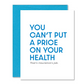 "You Can't Put A Price On Your Health. That's Insurance's Job" - Get Well Soon Greeting Card - Mellow Monkey