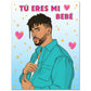 Pop Star Tu Eres Mi Bebe  Love Card - Mellow Monkey