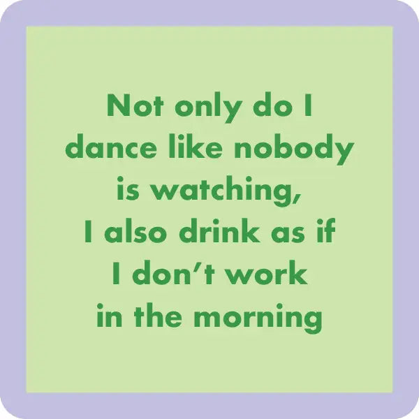 Dance Like Nobody Is Watching - Coaster - 4-in - Mellow Monkey