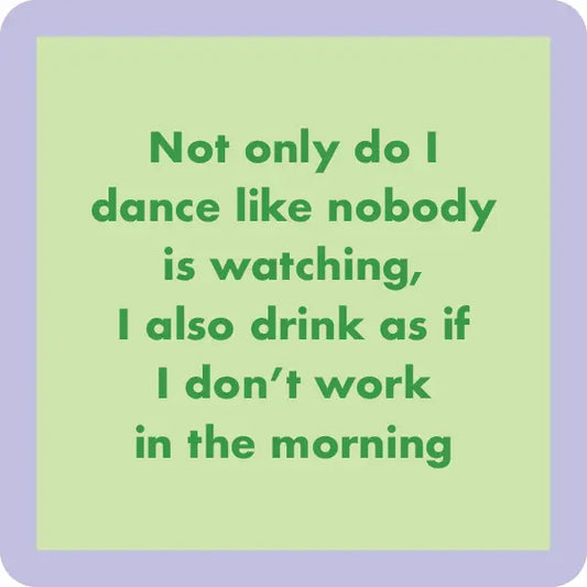 Dance Like Nobody Is Watching - Coaster - 4-in - Mellow Monkey