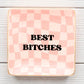 Best Bitches - Square Trinket Tray - Mellow Monkey