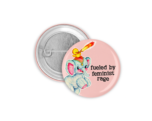 Fueled by Feminist Rage Pinback Button - 1.25" - Mellow Monkey