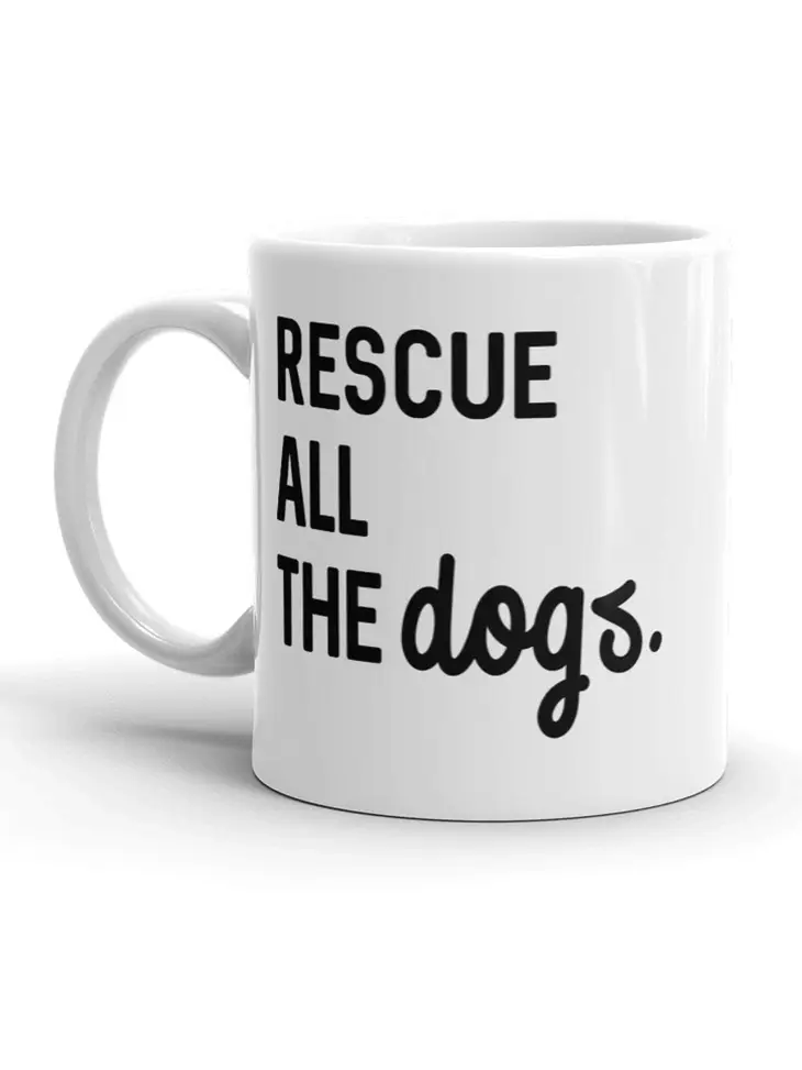 Rescue All The Dogs Mug - 11 oz. - Mellow Monkey