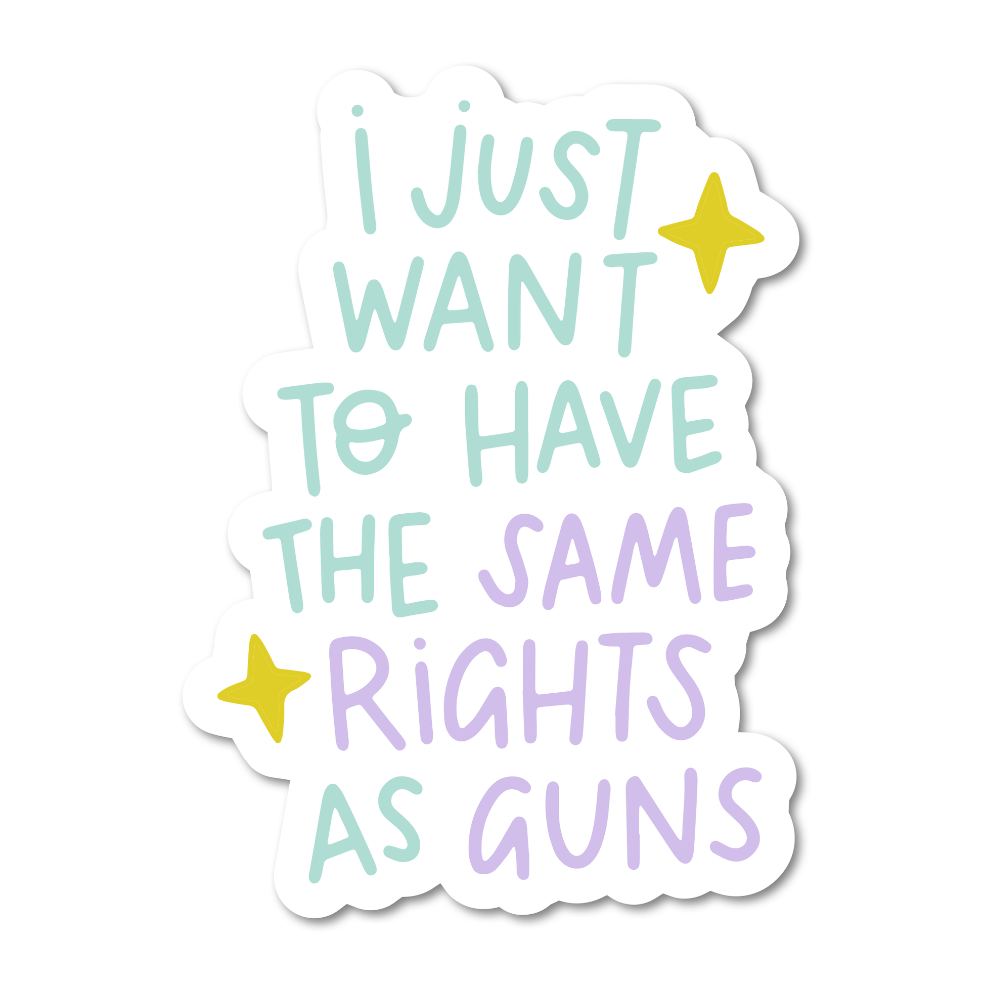 I Just Want To Have The Same Rights As Guns Vinyl Sticker - Mellow Monkey