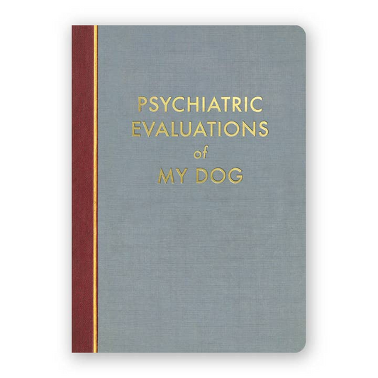 Psychiatric Evaluations Of My Dog - Paperback Journal