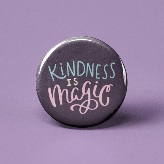 Kindness Is Magic Pinback Button - Mellow Monkey