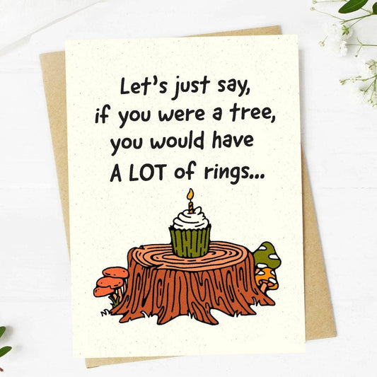 "If You Were A Tree, You Would Have Rings - Birthday Greeting Card - Mellow Monkey