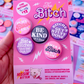 The Bitch Pack - Five Pack Pin Back Buttons