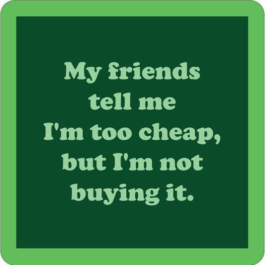 Friends Tell Me - Coaster - 4 inch