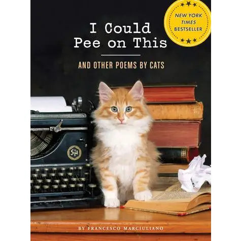 I Could Pee On This And Other Poems By Cats - Mellow Monkey