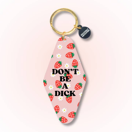 Don't Be a Dick - Keychain