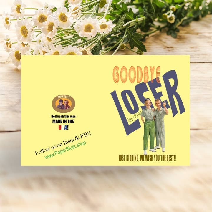 Goodbye Loser You Suck. Just Kidding, We Wish You The Best - Greeting Cards - Mellow Monkey